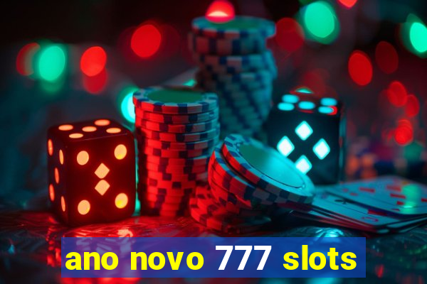 ano novo 777 slots